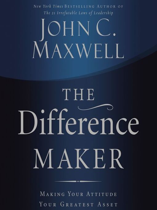 Title details for The Difference Maker by John C. Maxwell - Available
